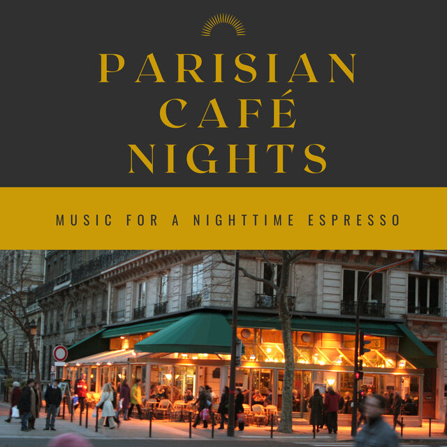 Parisian Café Nights: Music for a Nighttime Espresso