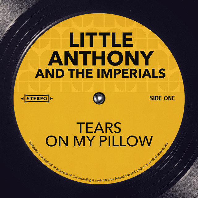 Listen To Tears On My Pillow By Little Anthony On Tidal