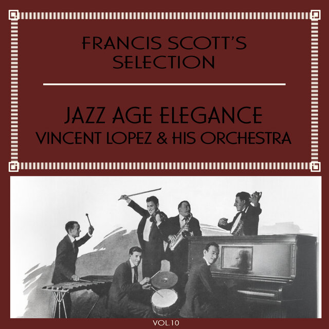 Francis Scott's Selection, Vol. 10 - Jazz Age Elegance