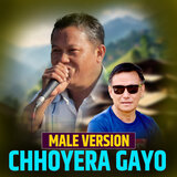 CHHOYERA GAYO (Male Version)