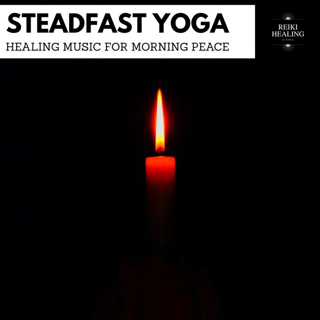 Steadfast Yoga - Healing Music For Morning Peace