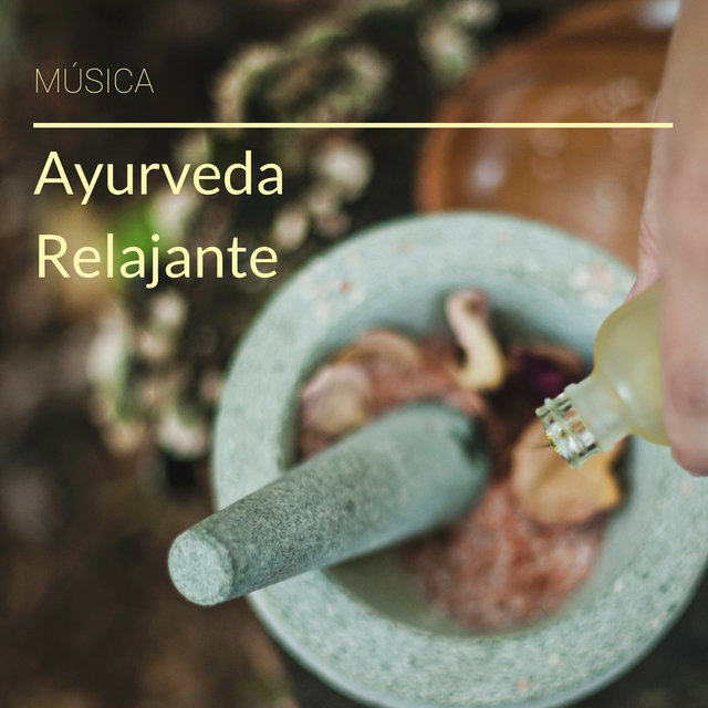 Música Ayurveda Relajante - Canciones con Sonidos Curativos y Beneficiosos Contra Ansiedad y Depresión