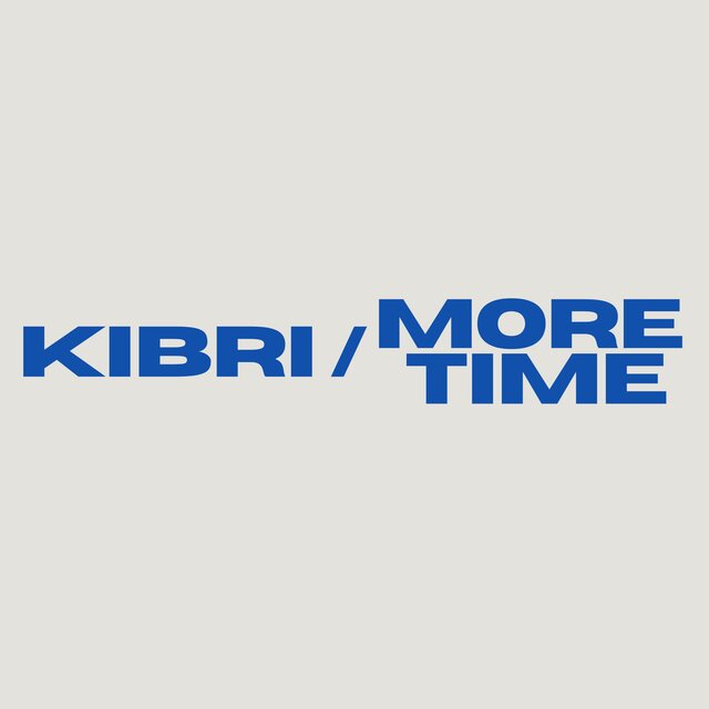 KIBRI / MORE TIME