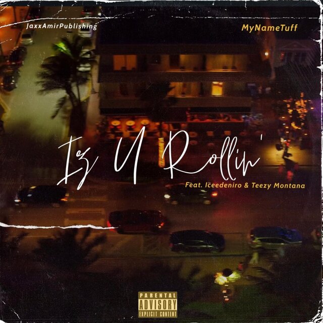 Is U Rollin' (feat. Iceedeniro & Teezy Montana)