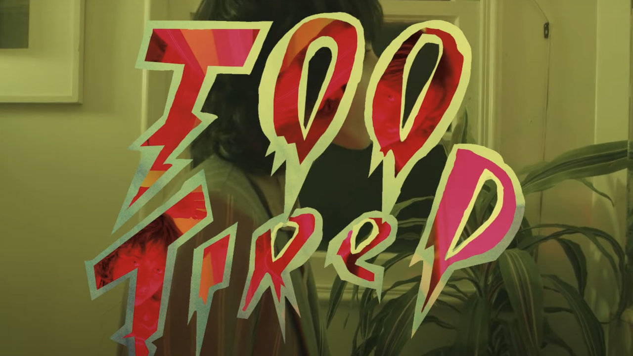 Too Tired