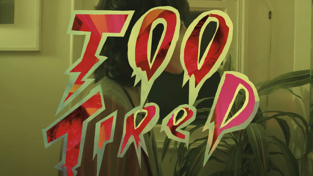 Too Tired
