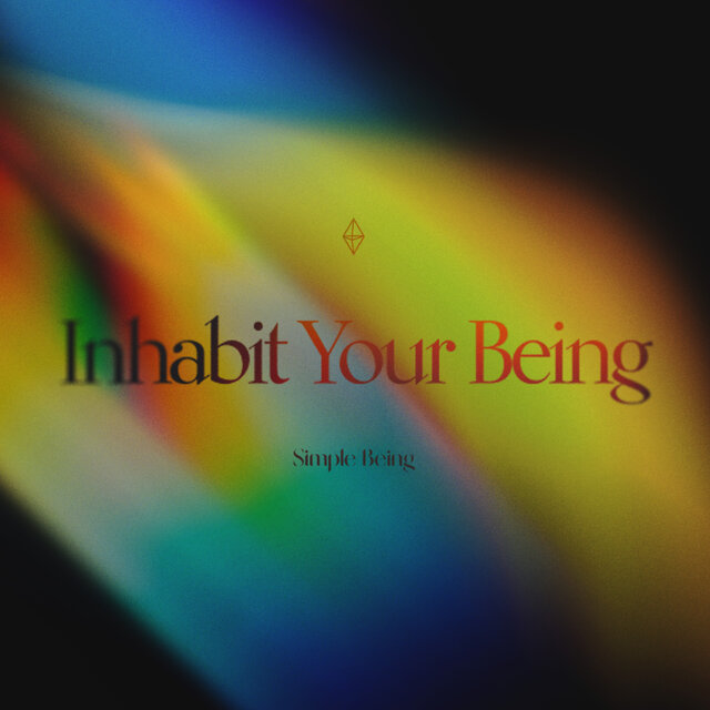 Inhabit Your Being