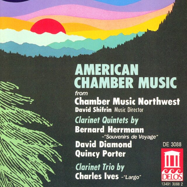 Diamond, D.: Clarinet Quintet / Hermann, B.: Souvenirs De Voyage / Ives, C.: Largo for Violin, Clarinet and Piano