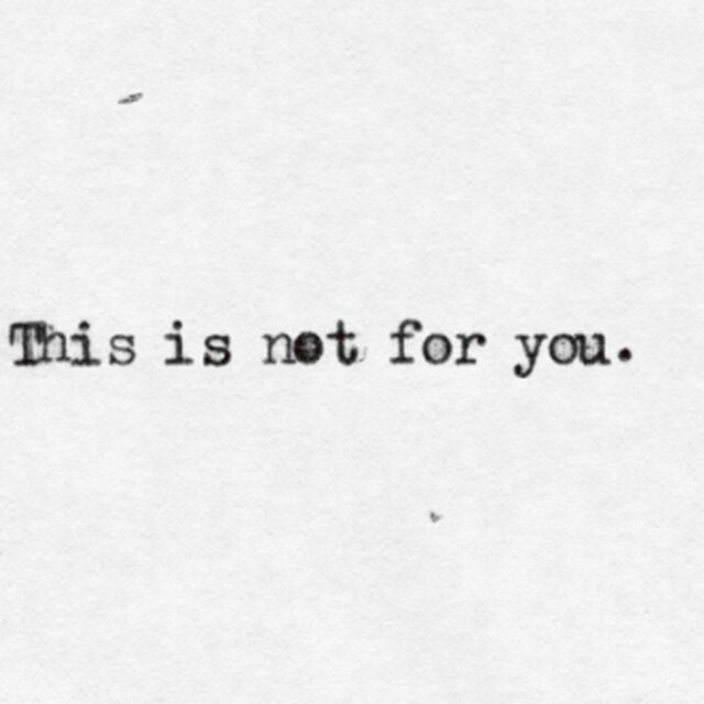 This Is Not for You