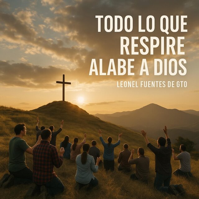 Todo Lo que Respire alabe a Dios 2