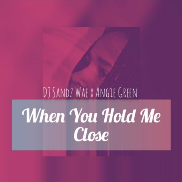 When You Hold Me Close (feat. DJ Sandz Wae)