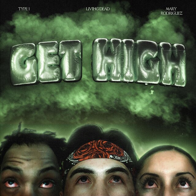 Get High (feat. Type 1 & Mary Rodriguez)