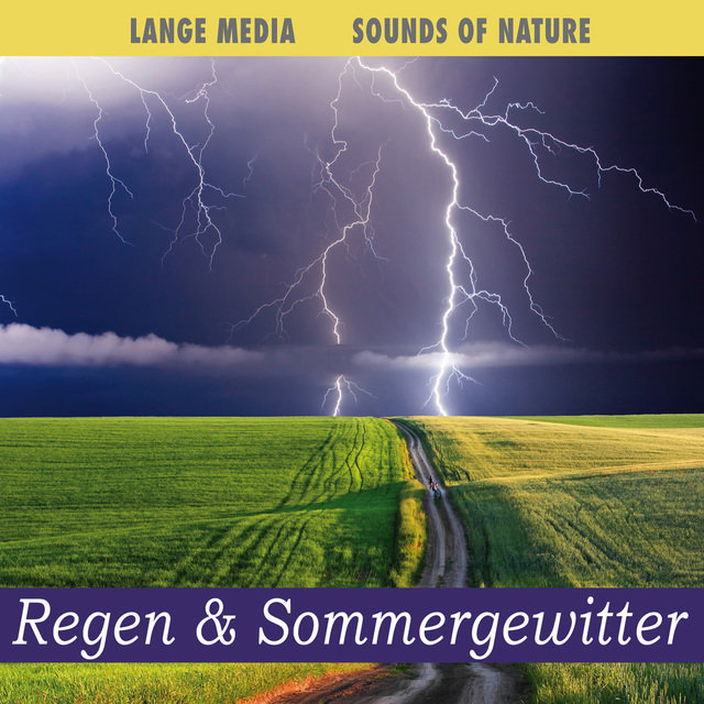 Naturgeräusche - Regen & Sommergewitter