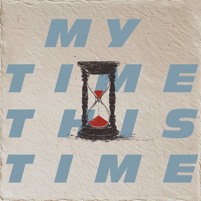 MY TIME THIS TIME