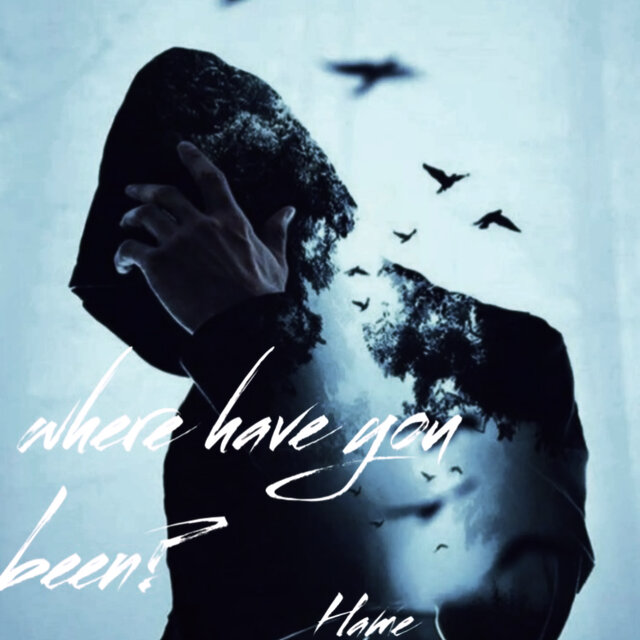 Where have you been ?