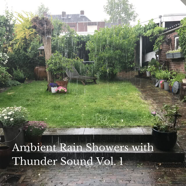 Ambient Rain Showers with Thunder Sound Vol. 1