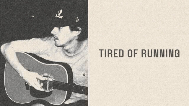 Tired of Running