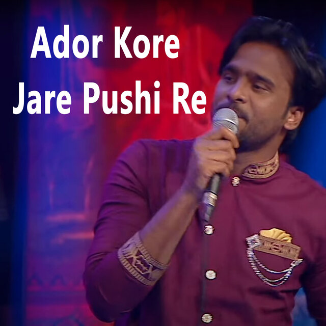 Ador Kore Jare Pushi Re
