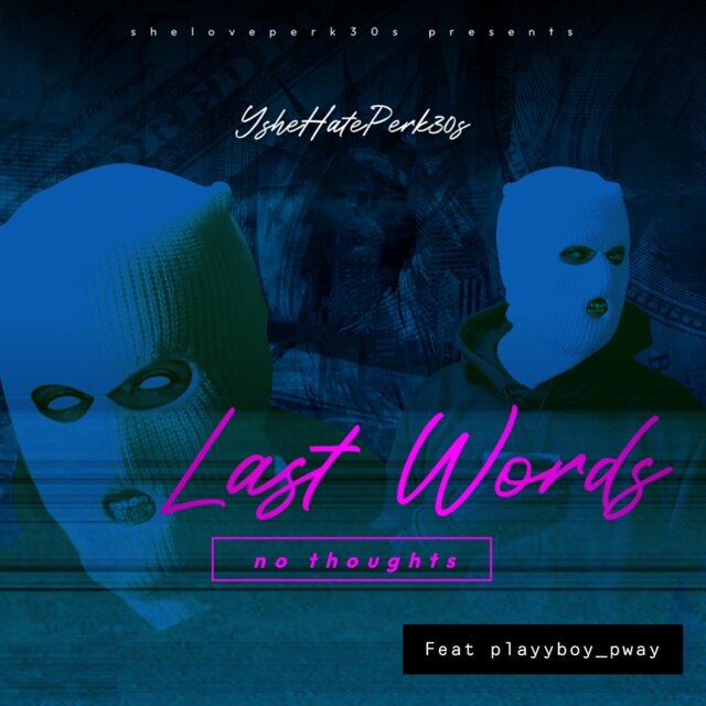 Last Words No Thoughts