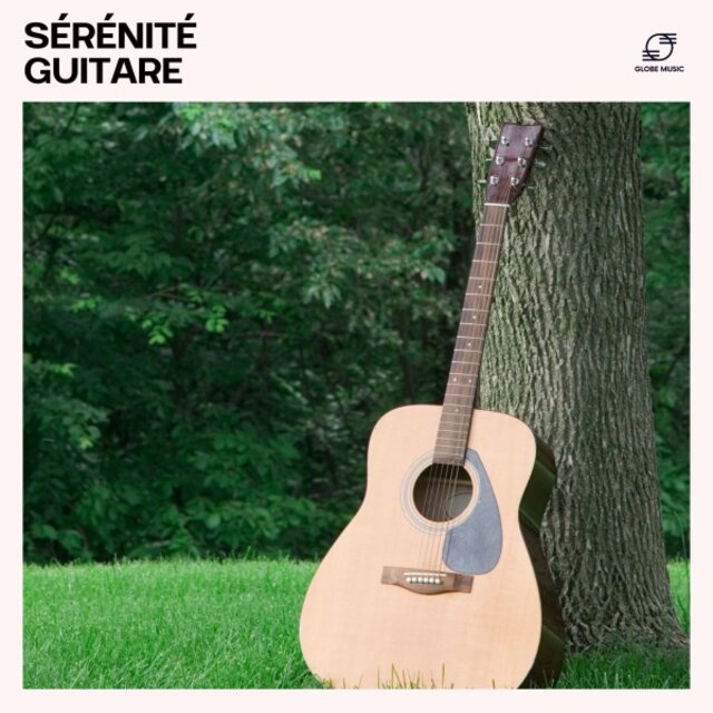 Sérénité Guitare: Guitare Instrumentale Relaxante