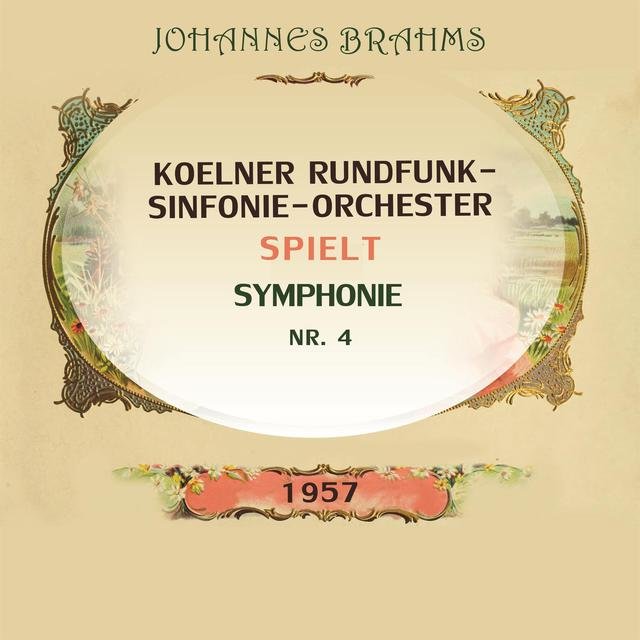 Koelner Rundfunk-Sinfonie-Orchester spielt: Johannes Brahms: Symphonie NR. 4 (Live)