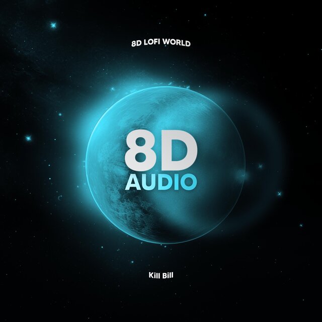 Kill Bill  (8D Audio)