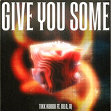 Give You Some