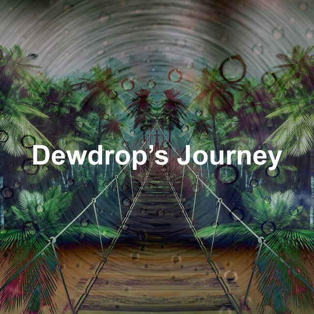 Dewdrop’s Journey