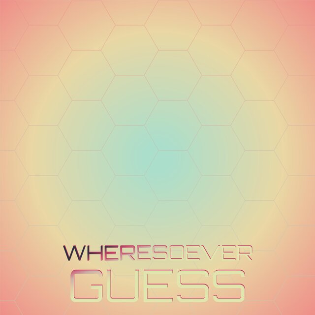 Wheresoever Guess