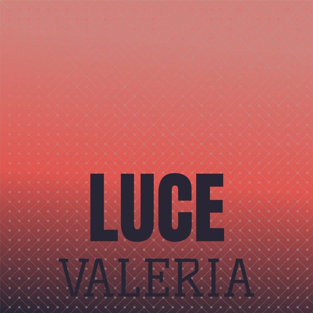 Luce Valeria