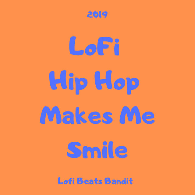Lofi Hip Hop Makes Me Smile