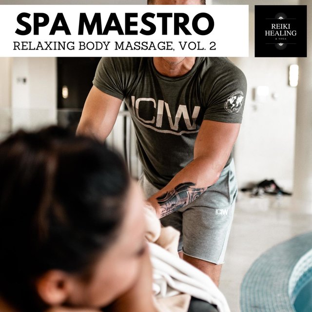 Spa Maestro - Relaxing Body Massage, Vol. 2