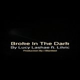 Broke in the Dark (feat. Lilvic)