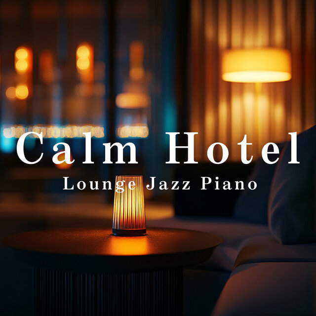 Calm Hotel Lounge Jazz Piano
