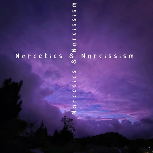 Narcotics & Narcissism