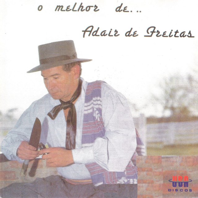 O MELHOR DE ADAIR DE FREITAS