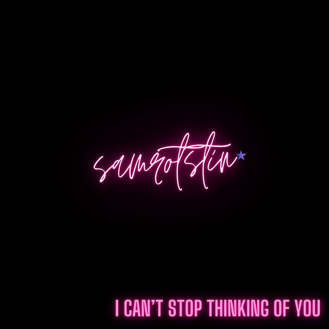 I Can't Stop Thinking of You