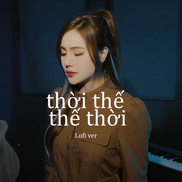 Thời Thế Thế Thời (Ngân Ngân Lofi Version)