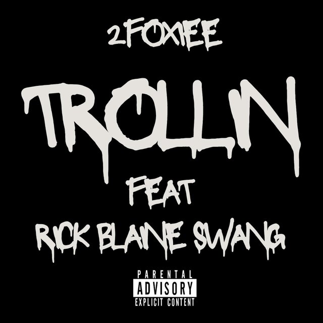Trollin (feat. 2Foxiee)