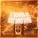 O Absurdo do Automotivo