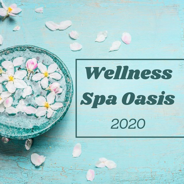 Wellness Spa Oasis 2020: Pure Relaxation Moods, Ultimate Calm, Deep Relaxation Experience