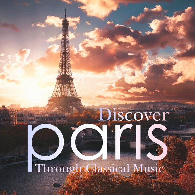 Discover Paris Through Classical Music
