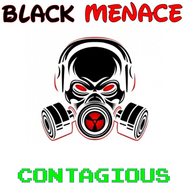 BLACK MENACE CONTAGIOUS