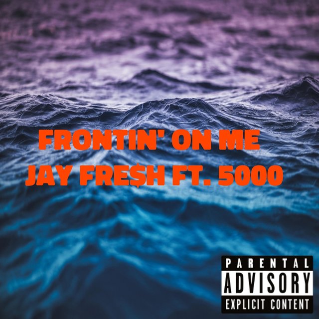 Frontin' on Me (feat. 5000)