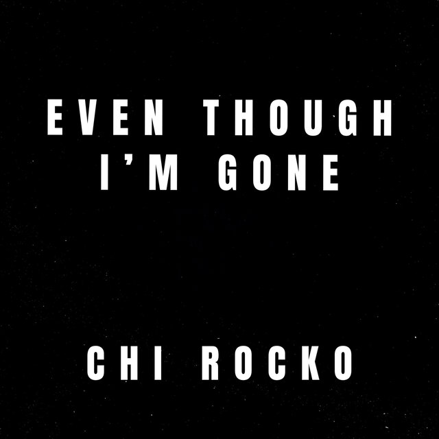 Even Though I'm Gone