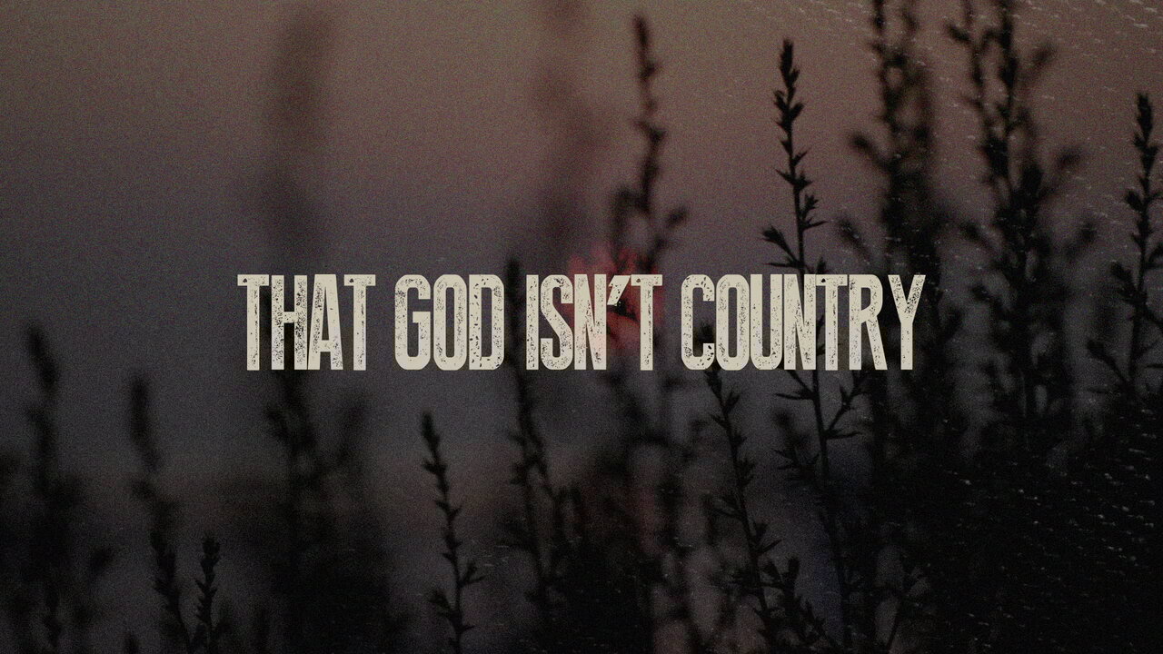 God Isn’t Country