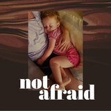 Not Afraid
