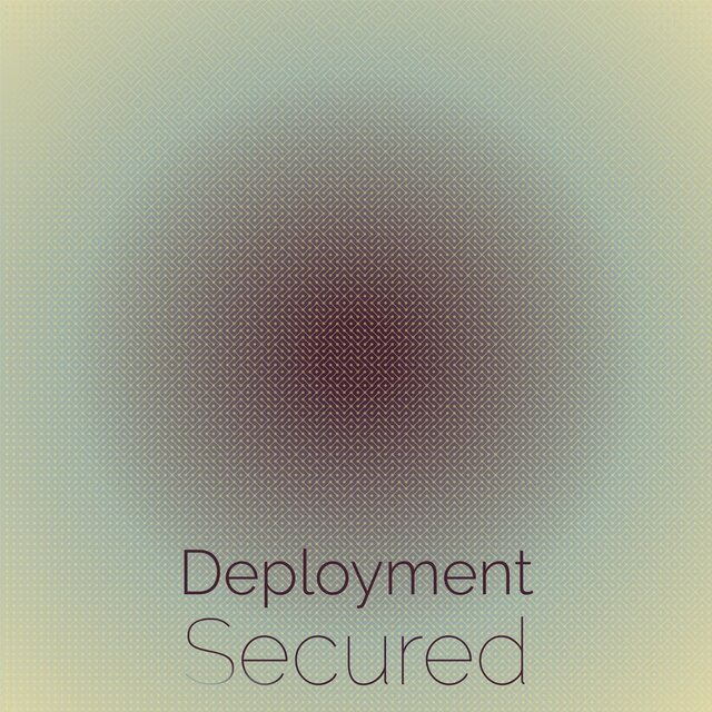 Deployment Secured