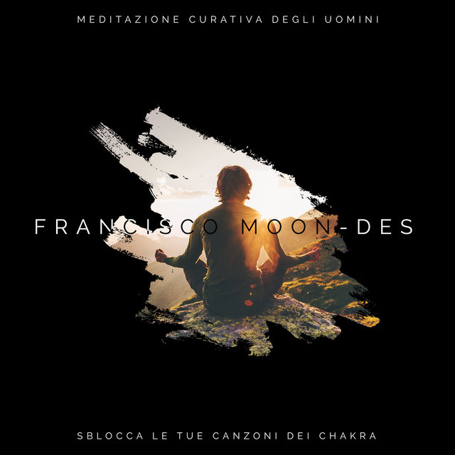 Meditazione curativa degli uomini (Sblocca le tue canzoni dei chakra, Energia per flauto)