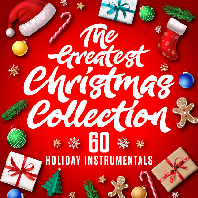 The Greatest Christmas Collection: 60 Holiday Instrumentals